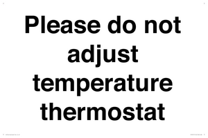 Please do not adjust temperature thermostat